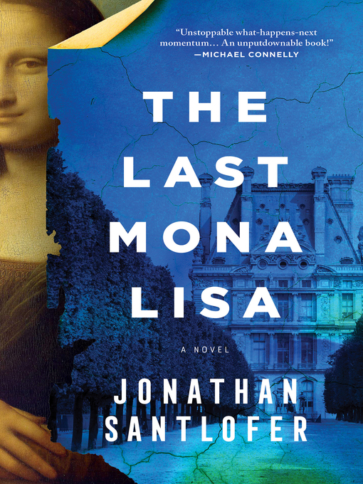 Title details for The Last Mona Lisa by Jonathan Santlofer - Available